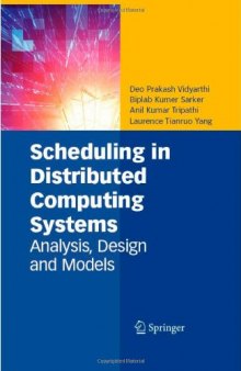 Scheduling in Distributed Computing Systems: Analysis, Design and Models