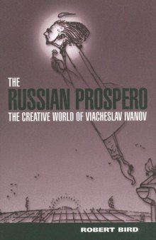The Russian Prospero: The Creative Universe of Viacheslav Ivanov