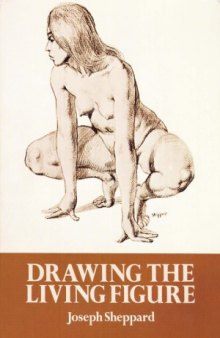 Drawing the Living Figure  A Complete Guide to Surface Anatomy