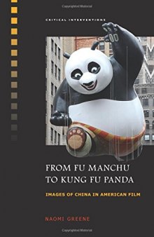 From Fu Manchu to Kung Fu Panda: Images of China in American Film