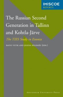 The Russian Second Generation in Tallinn and Kohtla-Järve: The TIES Study in Estonia  