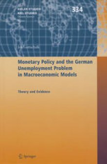 Monetary Policy and the German Unemployment Problem in Macroeconomic Models: Theory and Evidence