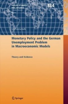 Monetary Policy and the German Unemployment Problem in Macroeconomic Models: Theory and Evidence (Kieler Studien - Kiel Studies)