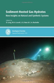 Sediment-Hosted Gas Hydrates: New Insights on Natural and Synthetic Systems (Geological Society Special Publication No. 319)