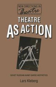 Theatre as Action: Soviet Russian Avant-Garde Aesthetics