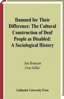 Damned for Their Difference: The Cultural Construction of Deaf People as Disabled