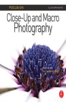 Focus On Close-Up and Macro Photography