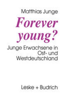 Forever young?: Junge Erwachsene in Ost- und Westdeutschland