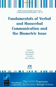 Fundamentals of Verbal and Nonverbal Communication and the Biometric Is - Volume 18 NATO Security through Science Series: Human and Societal Dynamics ... Series E: Human and Societal Dynamics)