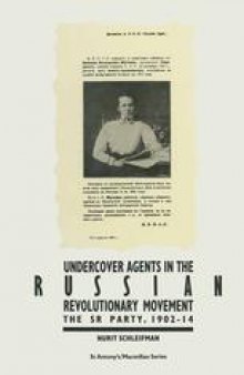 Undercover Agents in the Russian Revolutionary Movement: The SR Party, 1902–14