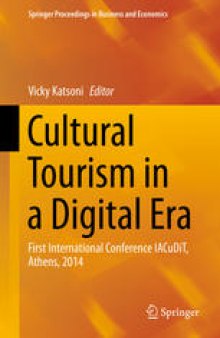 Cultural Tourism in a Digital Era: First International Conference IACuDiT, Athens, 2014