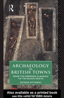 Archaeology in British Towns: From the Emperor Claudius to the Black Death