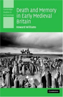 Death and Memory in Early Medieval Britain (Cambridge Studies in Archaeology)