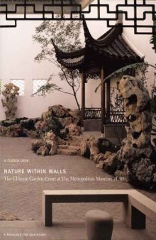 Nature Within Walls: The Chinese Garden Court at The Metropolitan Museum of Art: A Resource for Educators