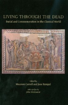 Living through the dead : burial and commemoration in the classical world