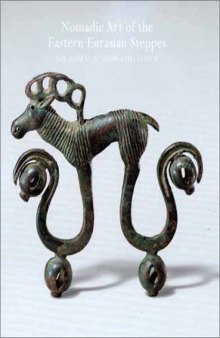 Nomadic Art from the Eastern Eurasian Steppes: The Eugene V. Thaw and Other New York Collections
