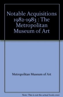 Notable Acquisitions 1982-1983 : The Metropolitan Museum of Art