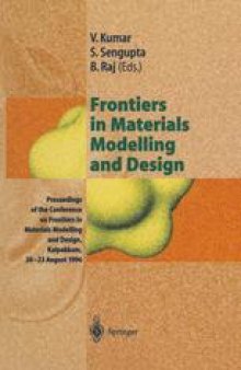 Frontiers in Materials Modelling and Design: Proceedings of the Conference on Frontiers in Materials Modelling and Design, Kalpakkam, 20–23 August 1996