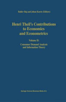 Henri Theil’s Contributions to Economics and Econometrics: Volume II: Consumer Demand Analysis and Information Theory