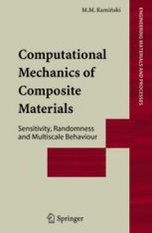 Computational Mechanics of Composite Materials: Sensitivity, Randomness and Multiscale Behaviour