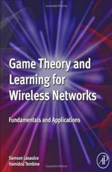 Game Theory and Learning for Wireless Networks. Fundamentals and Applications