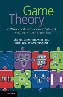 Game theory in wireless and communication networks : theory, models, and applications