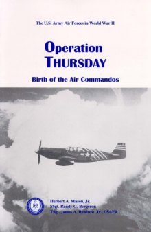Operation THURSDAY : birth of the Air Commandos