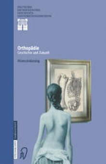 Orthopädie — Geschichte und Zukunft: Museumskatalog