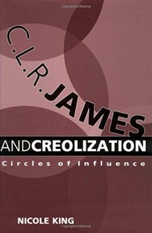 C. L. R. James and Creolization: Circles of Influence