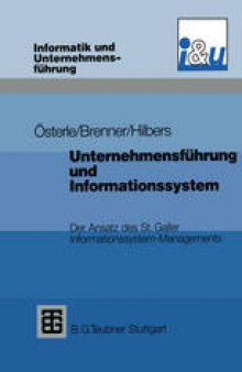 Unternehmensführung und Informationssystem: Der Ansatz des St. Galler Informationssystem-Managements