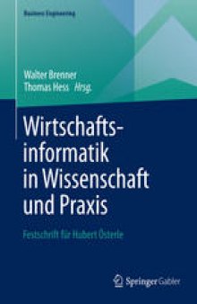 Wirtschaftsinformatik in Wissenschaft und Praxis: Festschrift für Hubert Österle