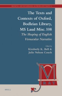 The Texts and Contexts of Oxford, Bodleian Library, MS Laud Misc. 108: The Shaping of English Vernacular Narrative  