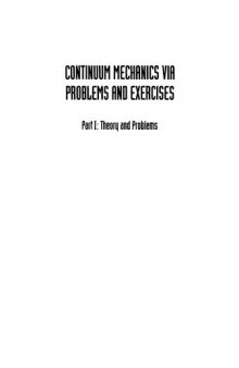 Continuum Mechanics Via Problems and Exercises. Part I: Theory and Problems