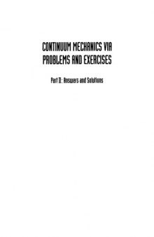 Continuum Mechanics Via Problems and Exercises. Part II: Answers and Solutions