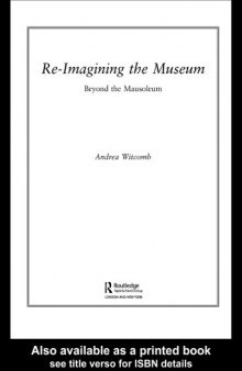 Re-Imagining the Museum: Beyond the Mausoleum  