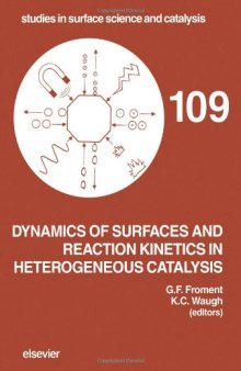 Dynamics of surfaces and reaction kinetics in heterogeneous catalysis: proceedings of the international symposium, Antwerp, Belgium, September 15-17, 1997