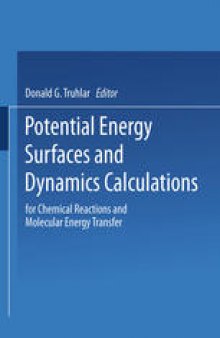Potential Energy Surfaces and Dynamics Calculations: for Chemical Reactions and Molecular Energy Transfer