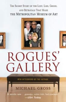 Rogues' Gallery: The Secret History of the Mogul and the Money That Made the Metropolitan Museum