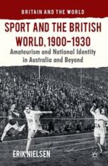 Sport and the British World, 1900–1930: Amateurism and National Identity in Australasia and Beyond
