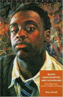 Black Masculinities and Schooling: How Black Boys Survive Modern Schooling