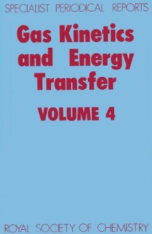 Gas Kinetics and Energy Transfer: v.4: A Review of Chemical Literature (Specialist Periodical Reports)
