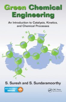 Green Chemical Engineering: An Introduction to Catalysis, Kinetics, and Chemical Processes