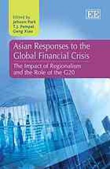 Asian responses to the global financial crisis : the impact of regionalism and the role of the G20