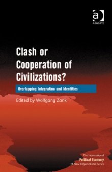 Clash or Cooperation of Civilizations? (The International Political Economy of New Regionalisms Series)