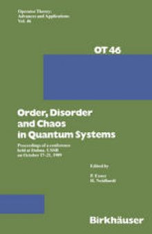 Order,Disorder and Chaos in Quantum Systems: Proceedings of a conference held at Dubna, USSR on October 17–21 1989