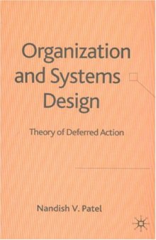 Organization and Systems Design: Theory of Deferred Action
