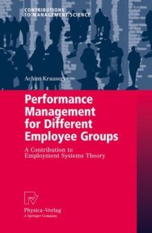 Performance Management for Different Employee Groups: A Contribution to Employment Systems Theory