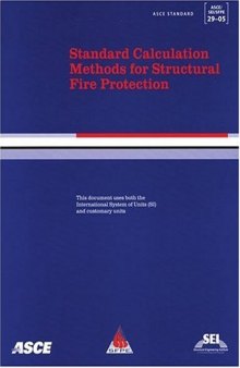Standard calculation methods for structural fire protection : ASCE/SEI/SFPE 29-05