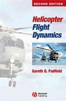 Helicopter flight dynamics : the theory and application of flying qualities and simulation modelling