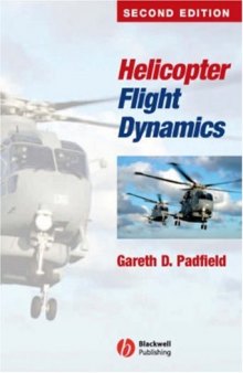 Helicopter flight dynamics: the theory and application of flying qualities and simulation modelling  